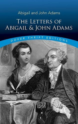 Letters of Abigail and John Adams: (Thrift Editions)