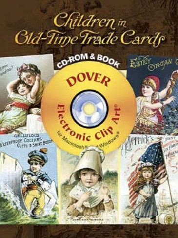 Children in Old-Time Trade Cards: (Dover Electronic Clip Art)