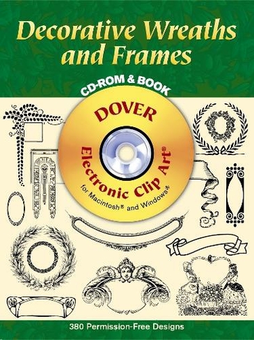 Decorative Wreaths and Frames: (Dover Electronic Clip Art)