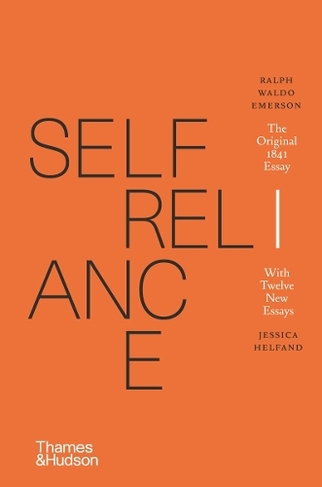 Self-Reliance: The Original 1841 Essay With Twelve New Essays