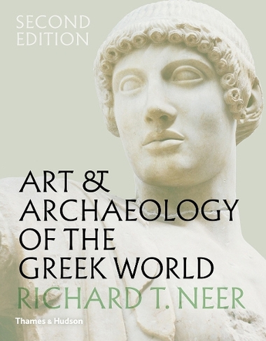 Art & Archaeology of the Greek World: (Second edition)