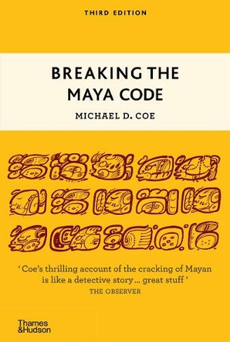 Breaking the Maya Code: (Third edition)