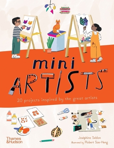 Mini Artists: 20 projects inspired by the great artists (Mini Artists)