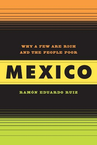 Mexico: Why a Few Are Rich and the People Poor
