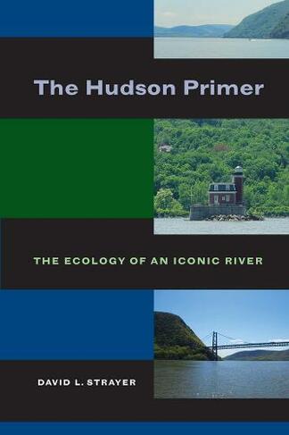The Hudson Primer: The Ecology of an Iconic River