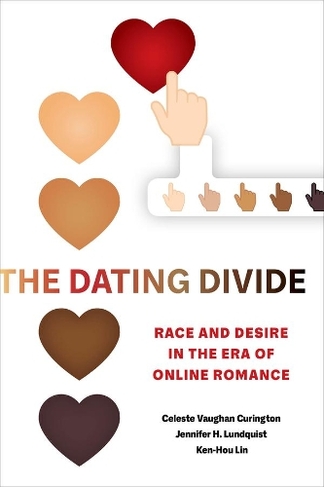 The Dating Divide: Race and Desire in the Era of Online Romance