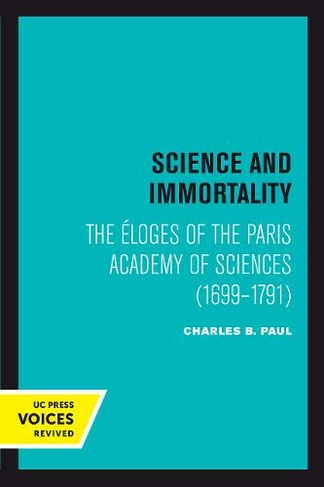 Science and Immortality: The Eloges of the Paris Academy of Sciences (1699-1791)
