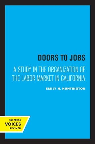 Doors to Jobs: A Study in the Organization of the Labor Market in California
