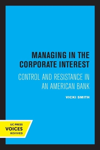 Managing in the Corporate Interest: Control and Resistance in an American Bank