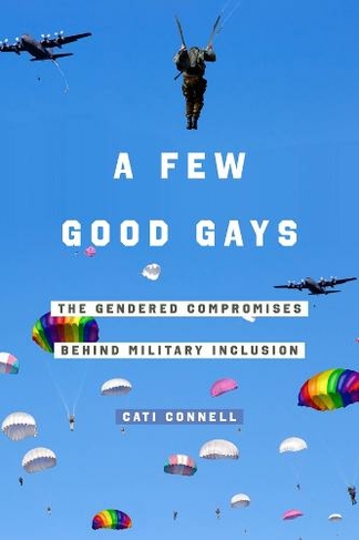 A Few Good Gays: The Gendered Compromises behind Military Inclusion