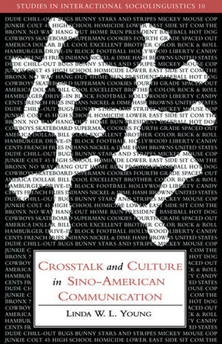 Crosstalk and Culture in Sino-American Communication: (Studies in Interactional Sociolinguistics)