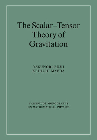 The Scalar-Tensor Theory of Gravitation: (Cambridge Monographs on Mathematical Physics)