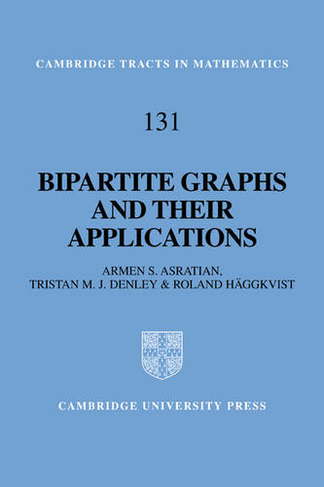 Bipartite Graphs and their Applications: (Cambridge Tracts in Mathematics)
