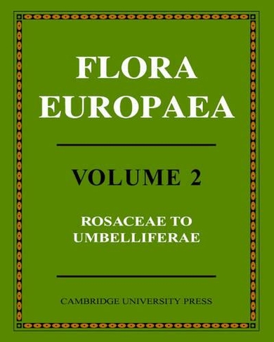Flora Europaea: (Flora Europaea Volume 2)