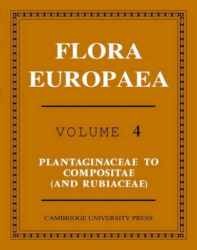 Flora Europaea: (Flora Europaea Volume 4)
