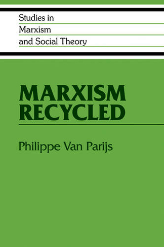 Marxism Recycled: (Studies in Marxism and Social Theory)