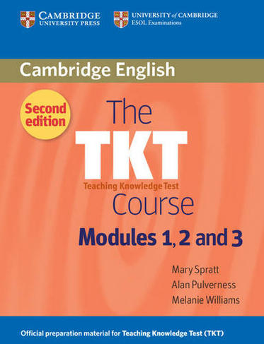 The TKT Course Modules 1, 2 and 3: (2nd Revised edition)