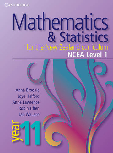 Cambridge Mathematics and Statistics for the New Zealand Curriculum Mathematics and Statistics for the New Zealand Curriculum Year 11: NCEA Level 1