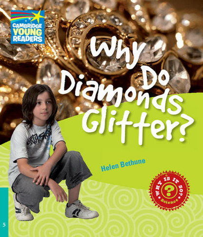 Why Do Diamonds Glitter? Level 5 Factbook: (Cambridge Young Readers)