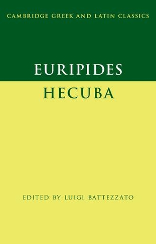 Euripides: Hecuba: (Cambridge Greek and Latin Classics)