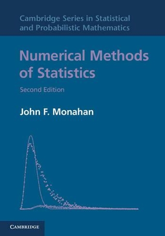 Numerical Methods of Statistics: (Cambridge Series in Statistical and Probabilistic Mathematics 2nd Revised edition)