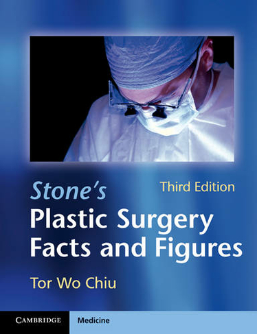 Stone's Plastic Surgery Facts and Figures: (3rd Revised edition)