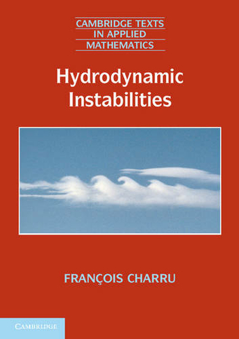 Hydrodynamic Instabilities: (Cambridge Texts in Applied Mathematics)
