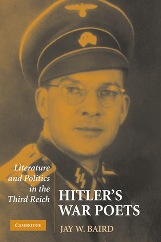 Hitler's War Poets: Literature and Politics in the Third Reich