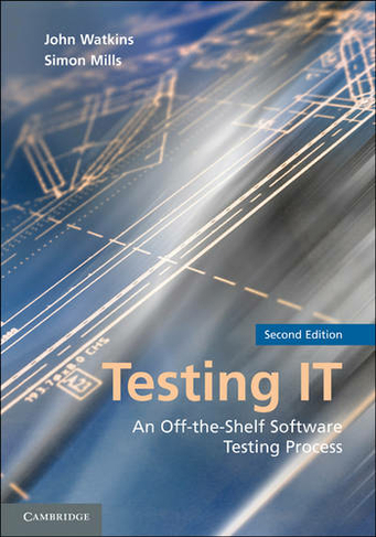 Testing IT: An Off-the-Shelf Software Testing Process (2nd Revised edition)