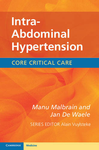Intra-Abdominal Hypertension: (Core Critical Care)