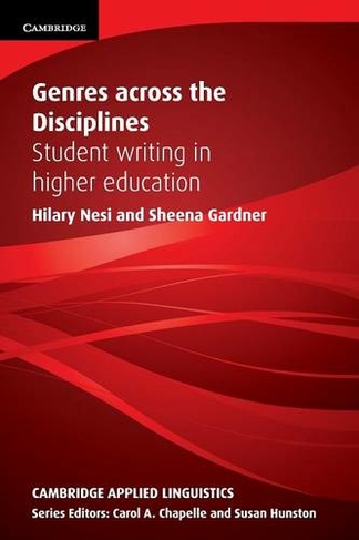 Genres across the Disciplines: Student Writing in Higher Education (Cambridge Applied Linguistics)