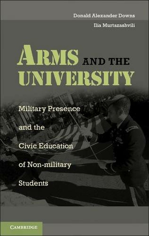 Arms and the University: Military Presence and the Civic Education of Non-Military Students