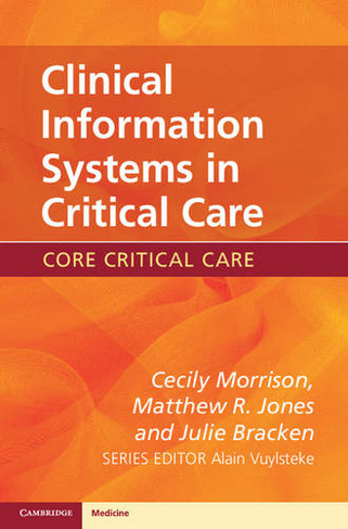 Clinical Information Systems in Critical Care: (Core Critical Care)