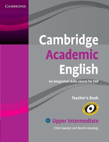 Cambridge Academic English B2 Upper Intermediate Teacher's Book: An Integrated Skills Course for EAP