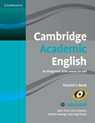 Cambridge Academic English C1 Advanced Teacher's Book: An Integrated Skills Course for EAP