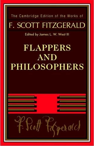 Flappers and Philosophers: (The Cambridge Edition of the Works of F. Scott Fitzgerald)