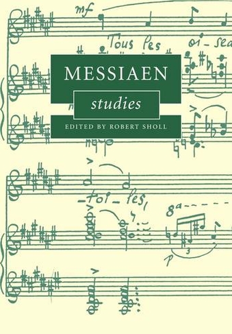 Messiaen Studies: (Cambridge Composer Studies)