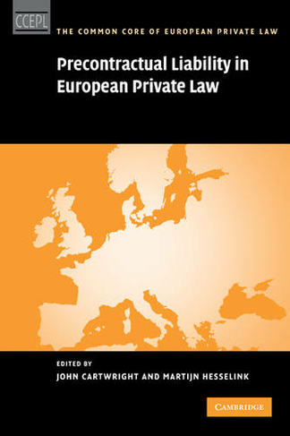 Precontractual Liability in European Private Law: (The Common Core of European Private Law)