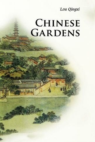 Chinese Gardens: (Introductions to Chinese Culture 3rd Revised edition)