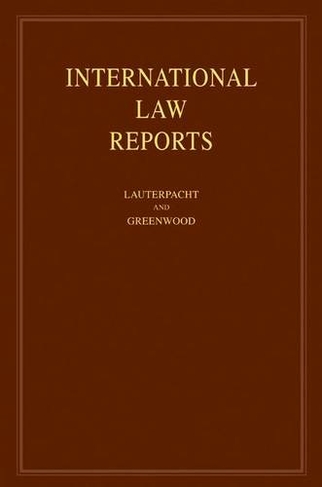International Law Reports: (International Law Reports Volume 142)