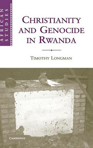 Christianity and Genocide in Rwanda: (African Studies)