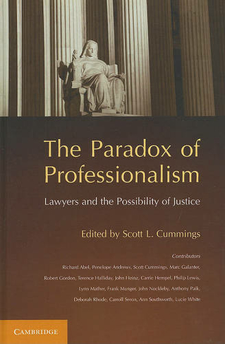 The Paradox of Professionalism: Lawyers and the Possibility of Justice