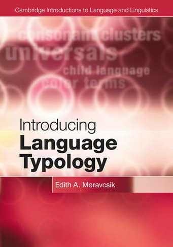 Introducing Language Typology: (Cambridge Introductions to Language and Linguistics)