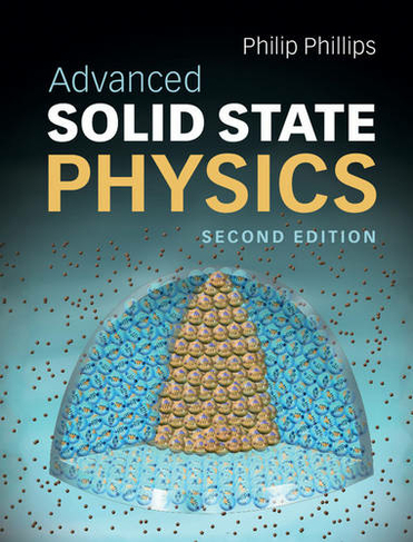 Advanced Solid State Physics: (2nd Revised edition)