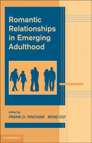 Romantic Relationships in Emerging Adulthood: (Advances in Personal Relationships)