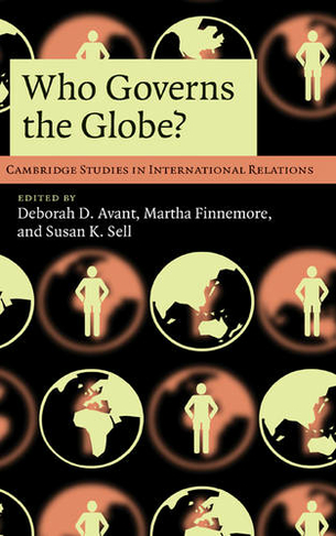 Who Governs the Globe?: (Cambridge Studies in International Relations)
