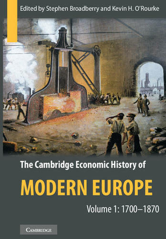The Cambridge Economic History of Modern Europe 2 Volume Hardback Set: (The Cambridge Economic History of Modern Europe)