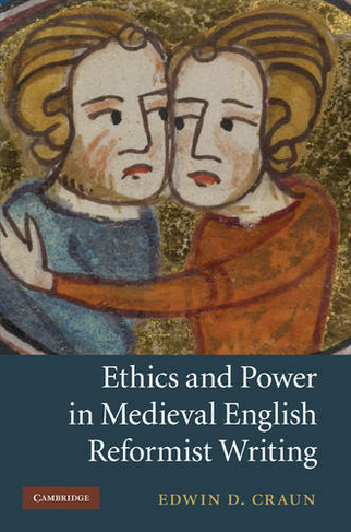 Ethics and Power in Medieval English Reformist Writing: (Cambridge Studies in Medieval Literature)