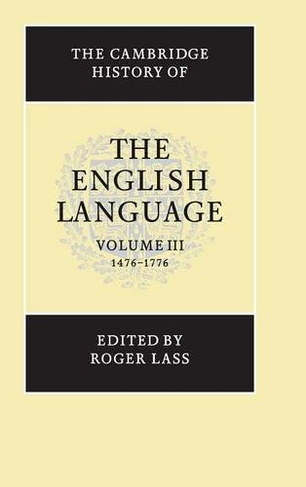 The Cambridge History of the English Language: (The Cambridge History of the English Language 6 Volume Hardback Set Volume 3)