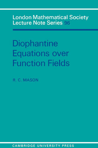 Diophantine Equations over Function Fields: (London Mathematical Society Lecture Note Series)
